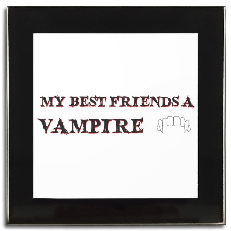 My Best Friend is a Vampire - Square Glass Coaster