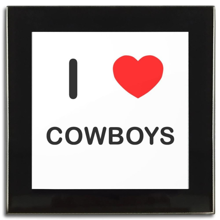 I Love Cowboys - Square Glass Coaster