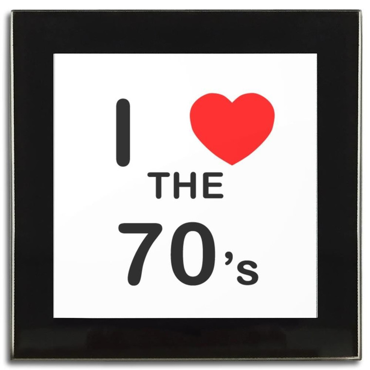I Love The 70's - Square Glass Coaster