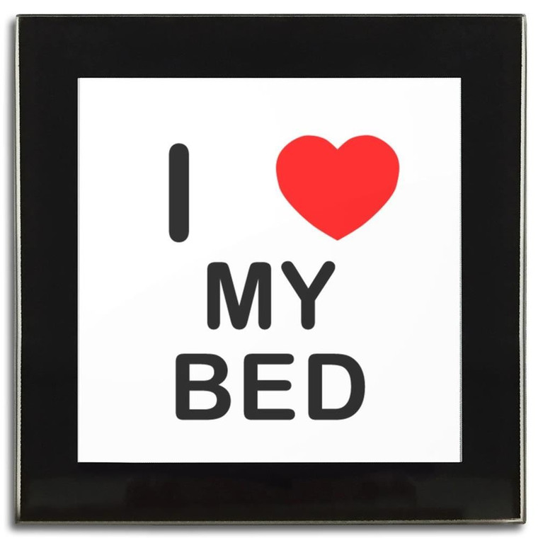 I Love My Bed - Square Glass Coaster