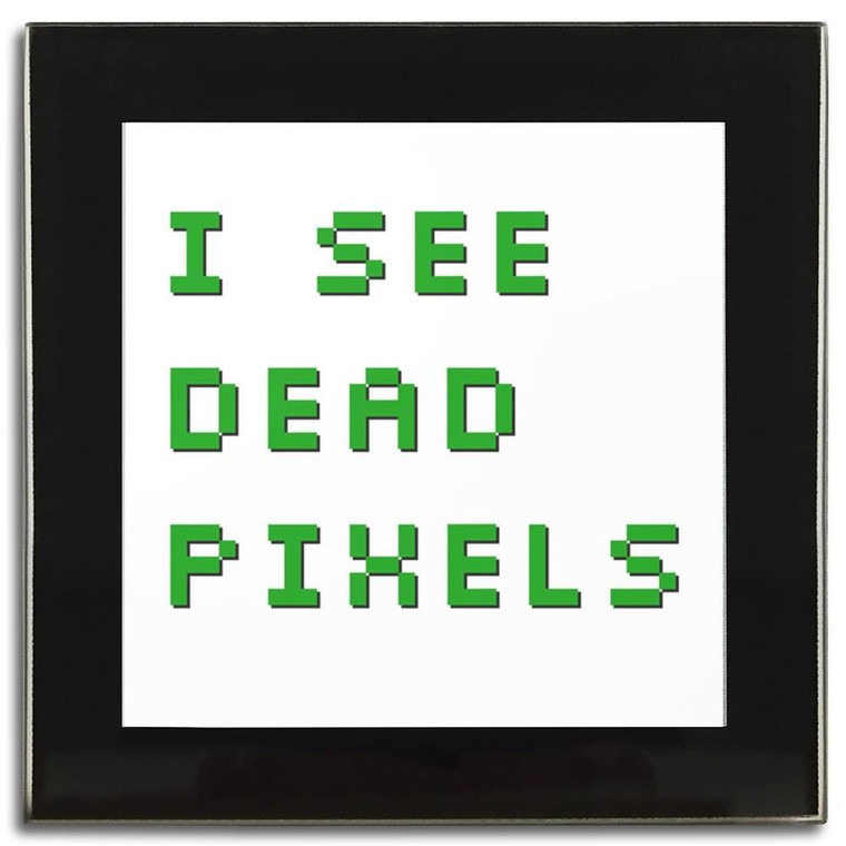 I See Dead Pixels - Square Glass Coaster