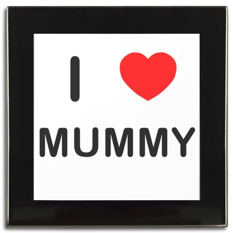 I love Mummy - Square Glass Coaster