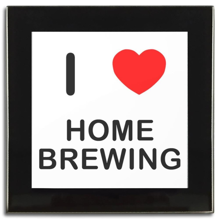 I love Home Brewing - Square Glass Coaster