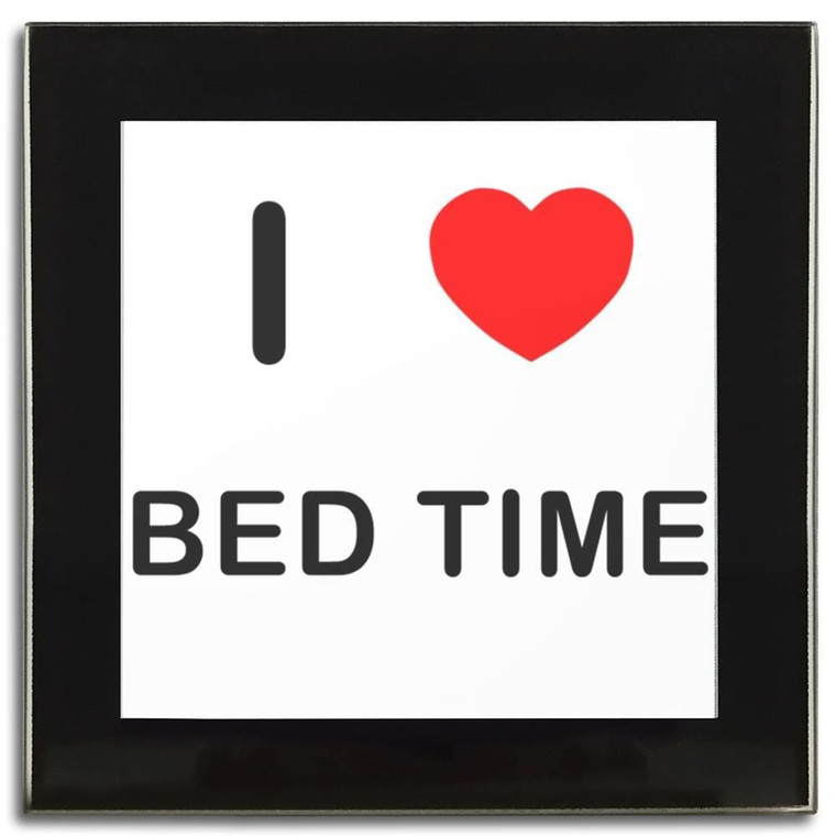 I love Bed Time - Square Glass Coaster