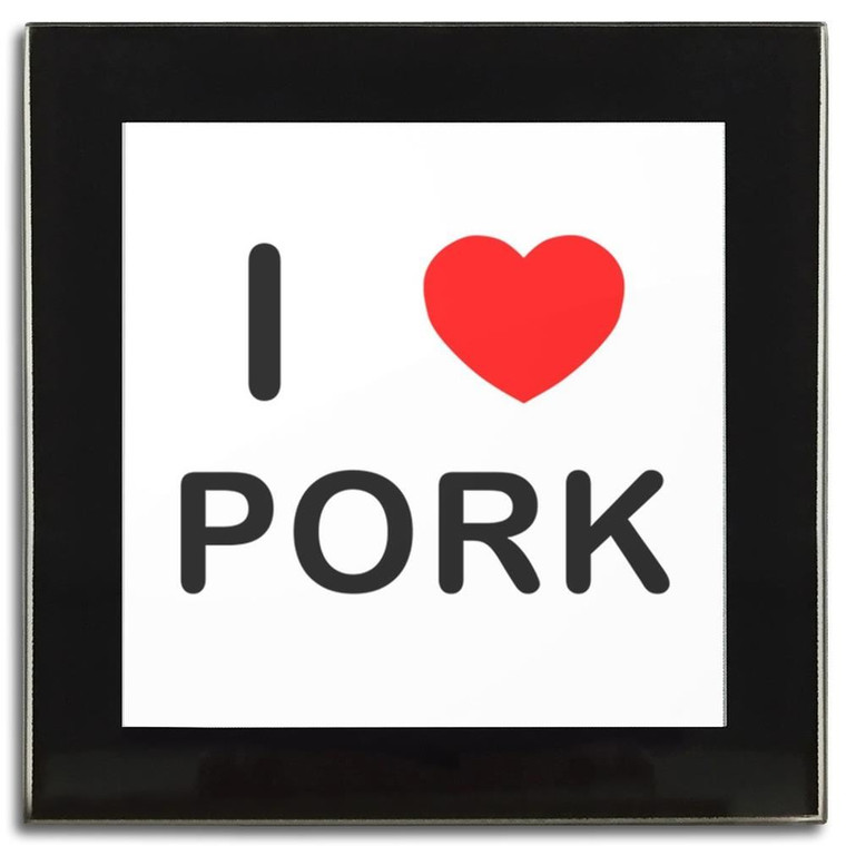 I Love Pork - Square Glass Coaster