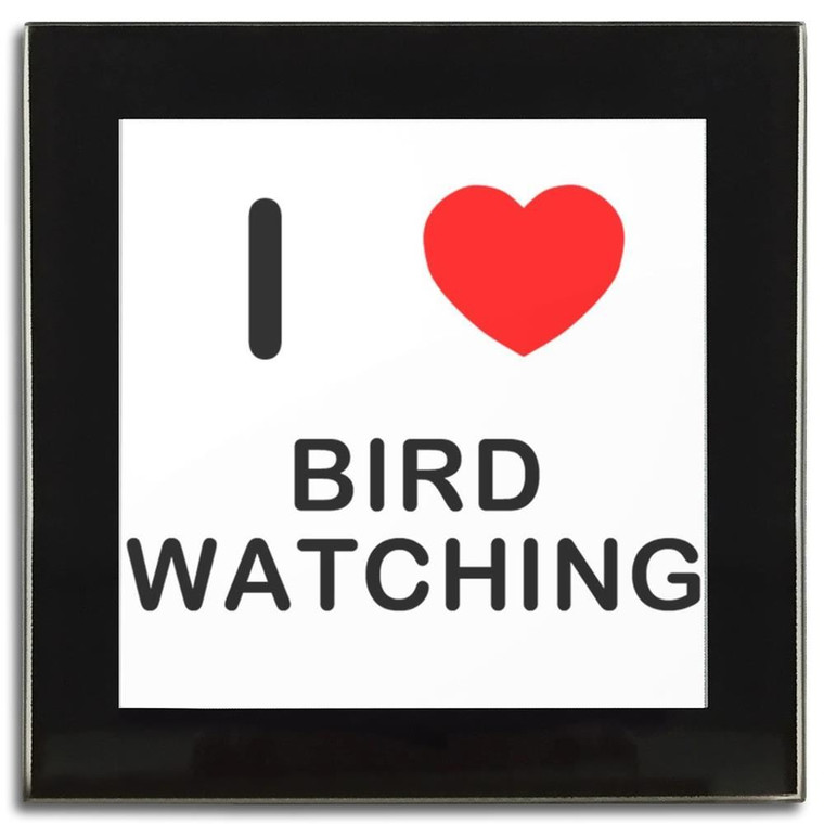 I love Bird Watching - Square Glass Coaster