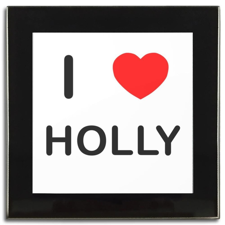 I Love Holly - Square Glass Coaster