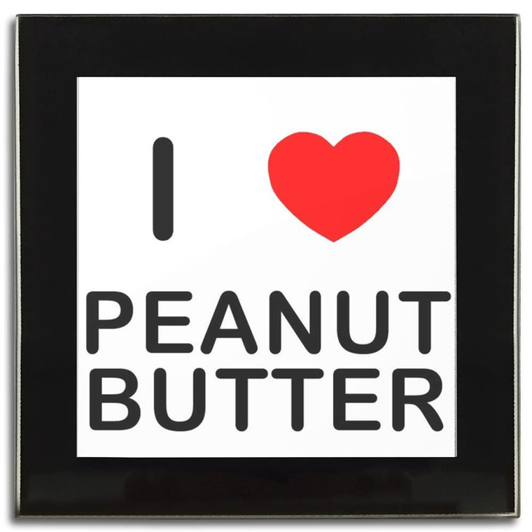 I Love Peanut Butter - Square Glass Coaster