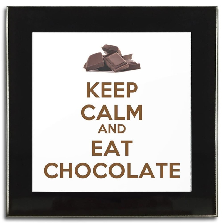 Keep Calm and Eat Chocolate - Square Glass Coaster