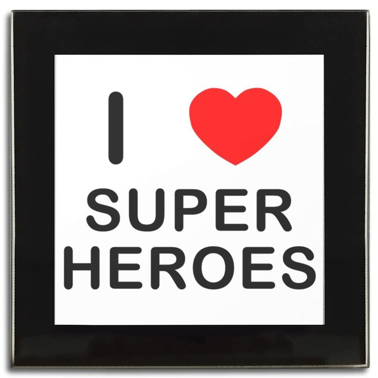 I Love Super Heroes - Square Glass Coaster
