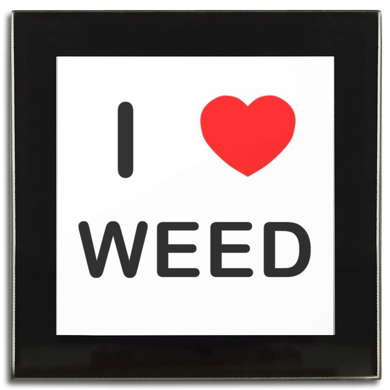 I love Weed - Square Glass Coaster