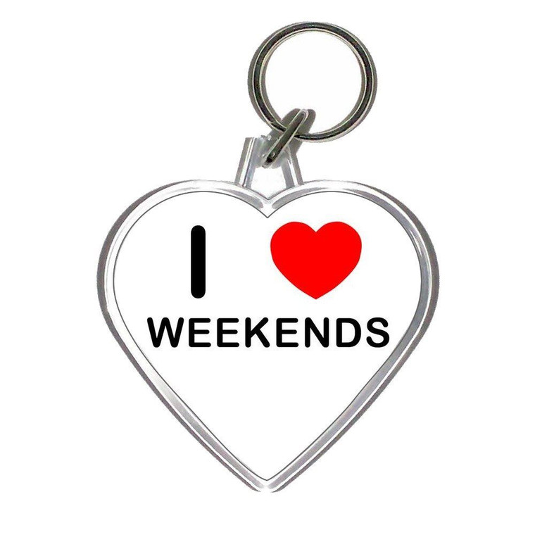 I love Weekends - Heart Shaped Key Ring