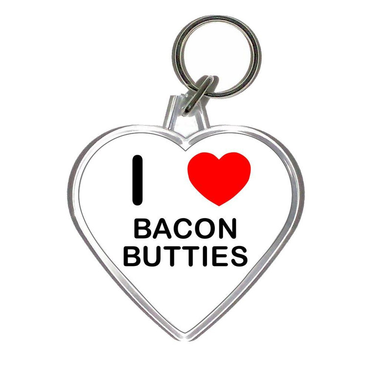 I Love Bacon Butties - Heart Shaped Key Ring
