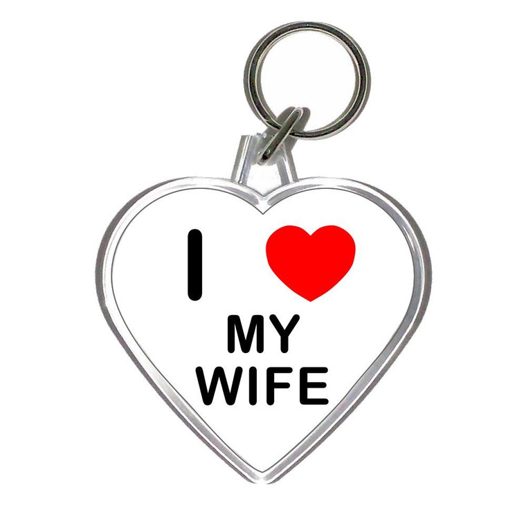 I Love My Wife - Heart Shaped Key Ring