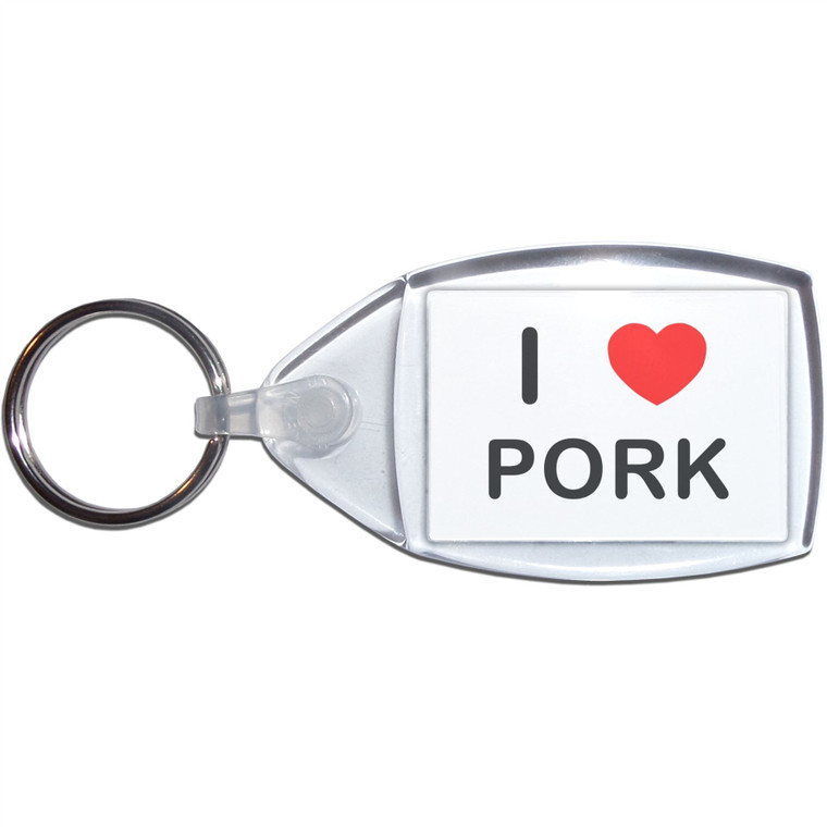 I Love Pork - Clear Plastic Key Ring Size Choice New