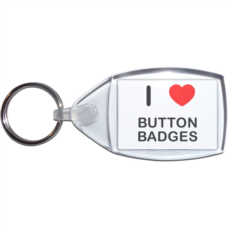 I Love Button Badges - Clear Plastic Key Ring Size Choice New