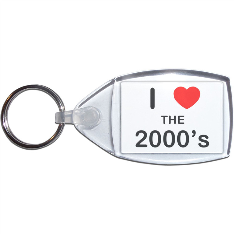 I Love The 2000's - Clear Plastic Key Ring Size Choice New