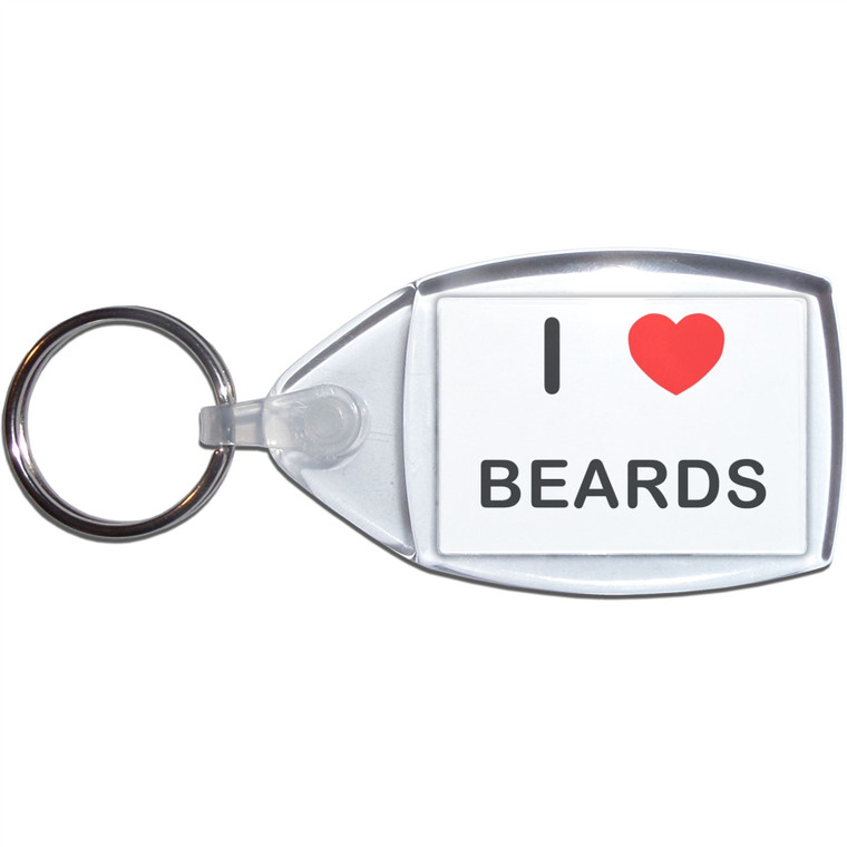 I Love Beards - Clear Plastic Key Ring Size Choice New