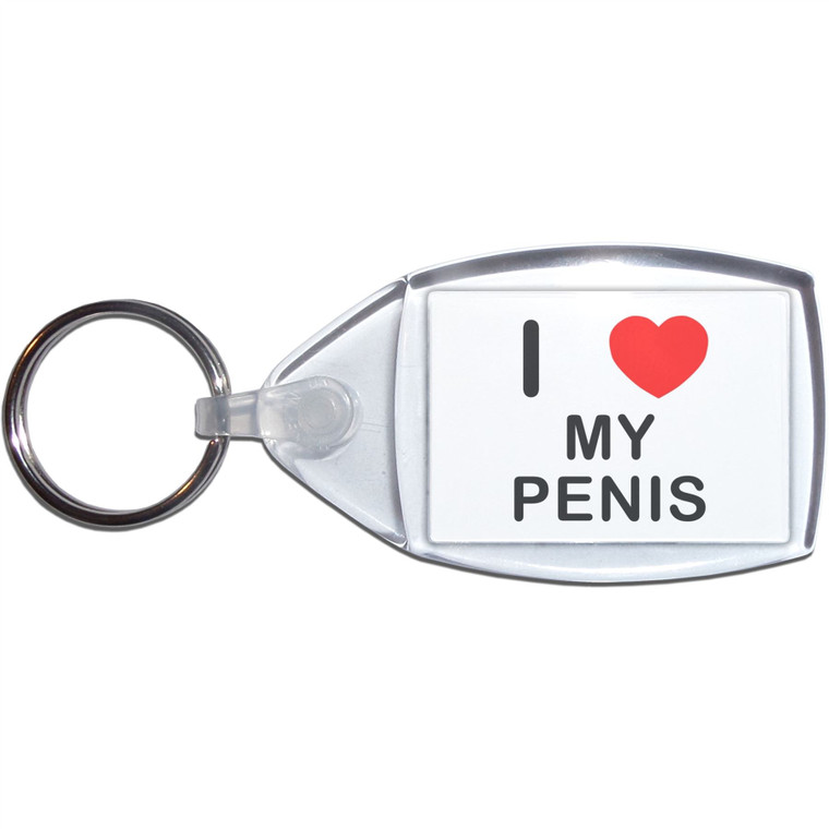 I Love My P*nis - Clear Plastic Key Ring Size Choice New