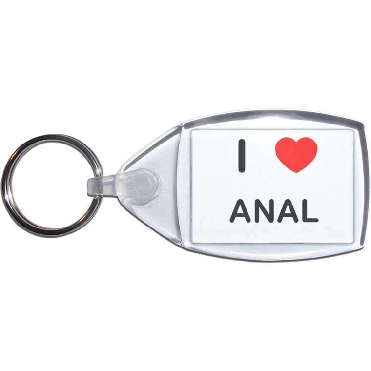 I Love An*l - Clear Plastic Key Ring Size Choice New
