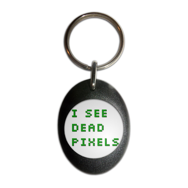 I See Dead Pixels - Plastic Oval Key Ring