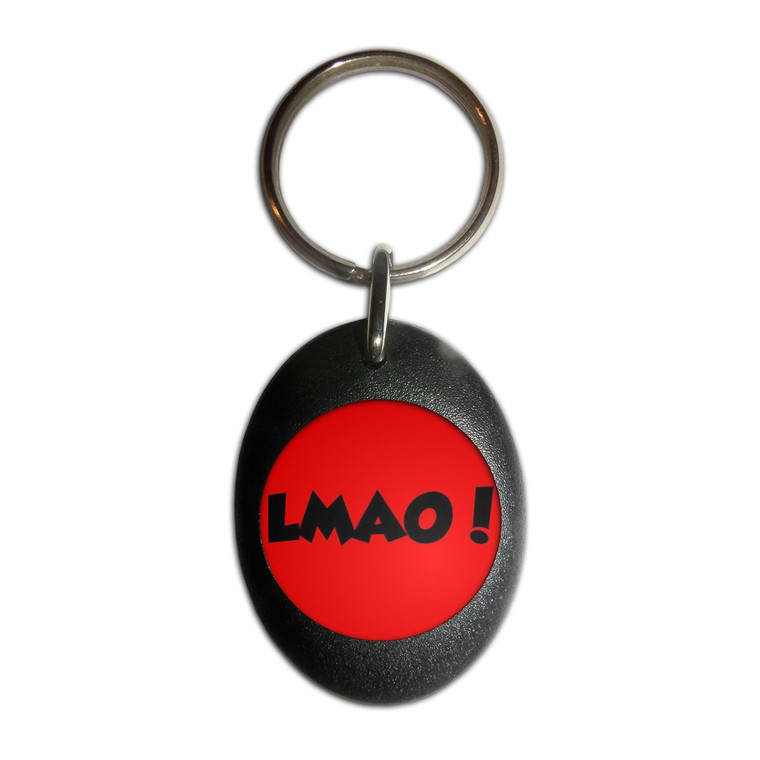 LMAO! Laugh My Ass Off! - Plastic Oval Key Ring