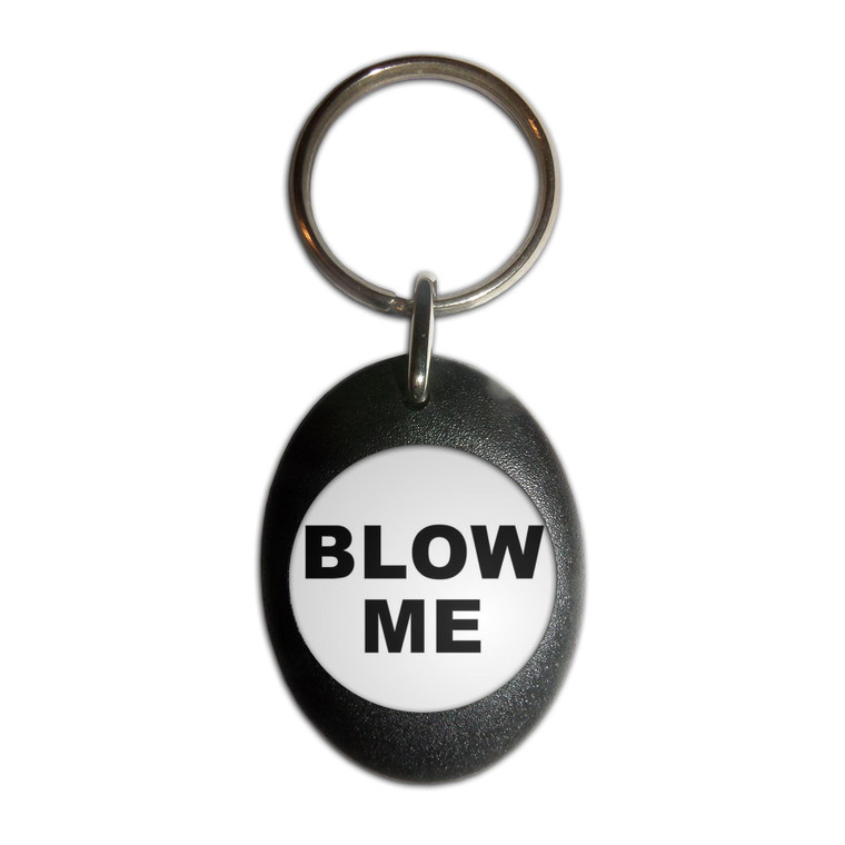 Blow Me - Plastic Oval Key Ring
