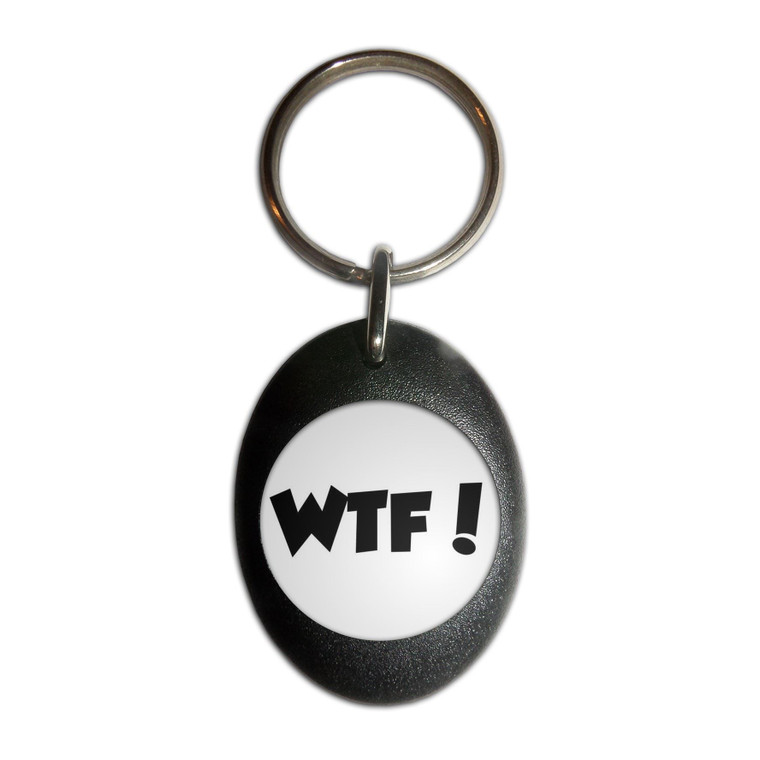 WTF! What The Fuck - Plastic Oval Key Ring