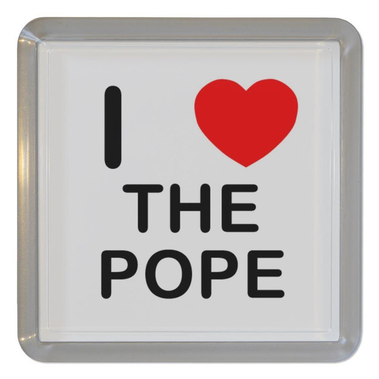 I Love The Pope - Plastic Tea Coaster / Beer Mat