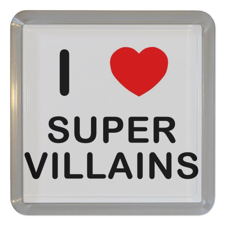 I Love Super Villains - Plastic Tea Coaster / Beer Mat