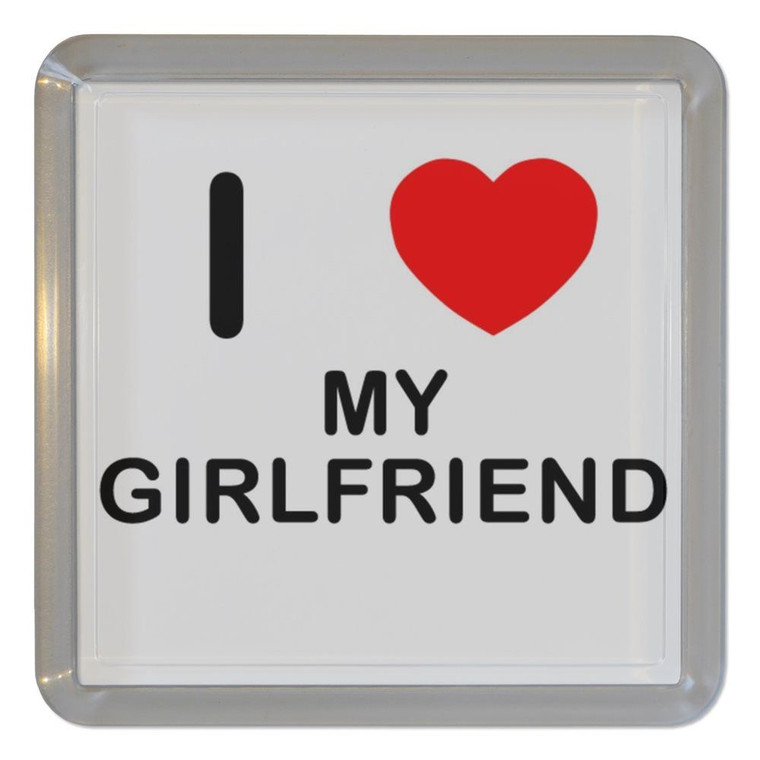 I Love My Girlfriend - Plastic Tea Coaster / Beer Mat