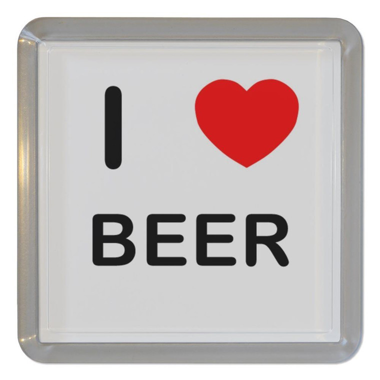I Love Beer - Plastic Tea Coaster / Beer Mat