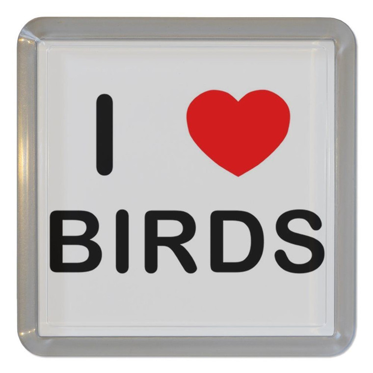 I Love Birds - Plastic Tea Coaster / Beer Mat