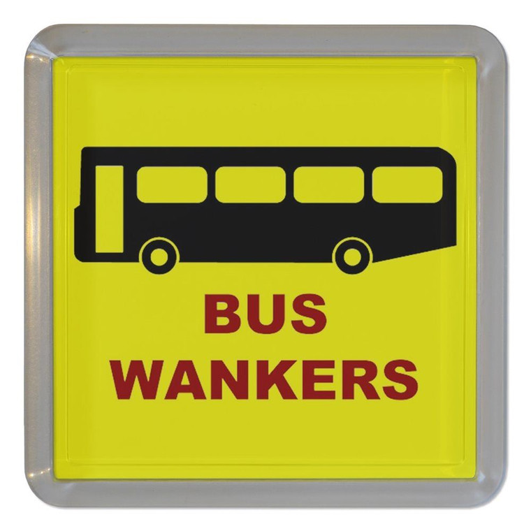 Bus Wankers - Plastic Tea Coaster / Beer Mat