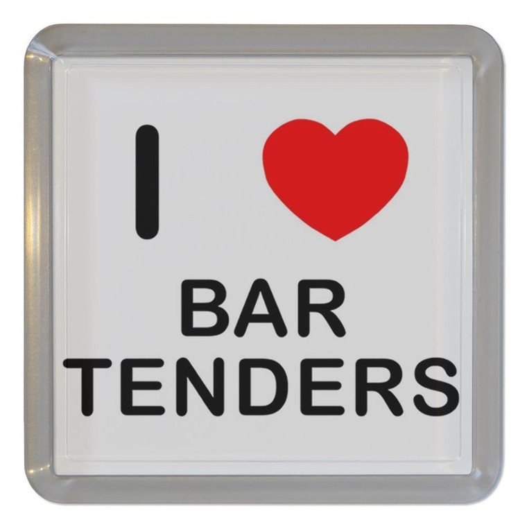 I Love Bar Tenders - Plastic Tea Coaster / Beer Mat I Love Bar Tenders - Plastic Tea Coaster / Beer Mat