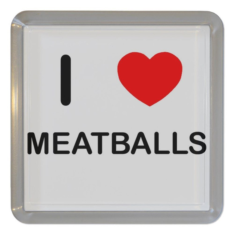 I Love Meatballs - Plastic Tea Coaster / Beer Mat