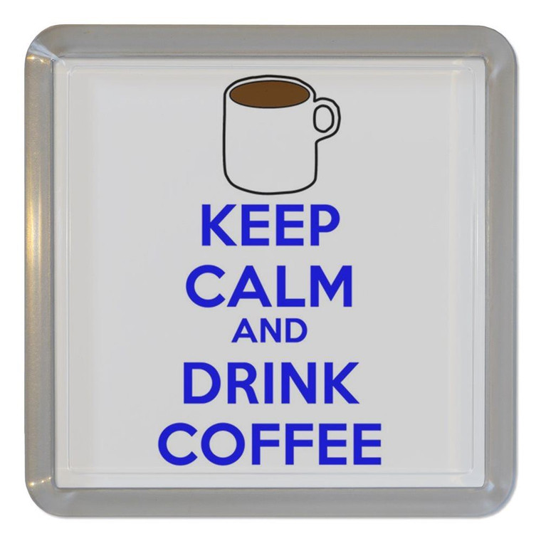 Keep Calm and Drink Coffee - Plastic Tea Coaster / Beer Mat