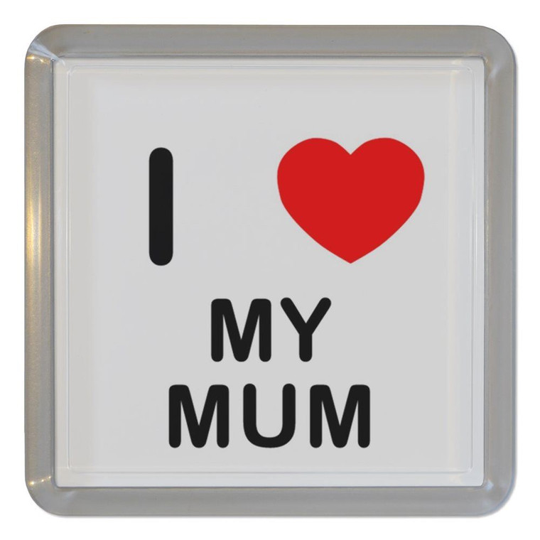 I Love My Mum - Plastic Tea Coaster / Beer Mat