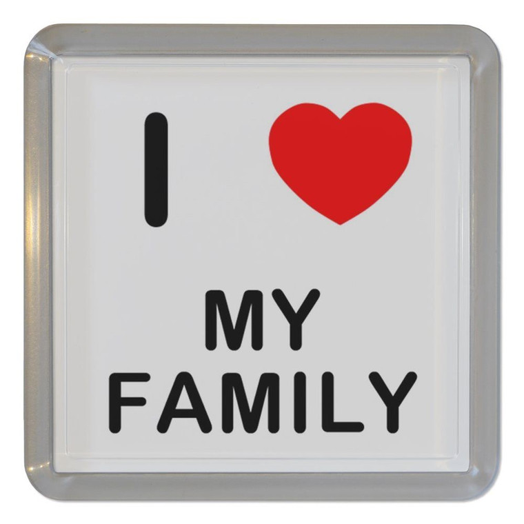 I love My Family - Plastic Tea Coaster / Beer Mat
