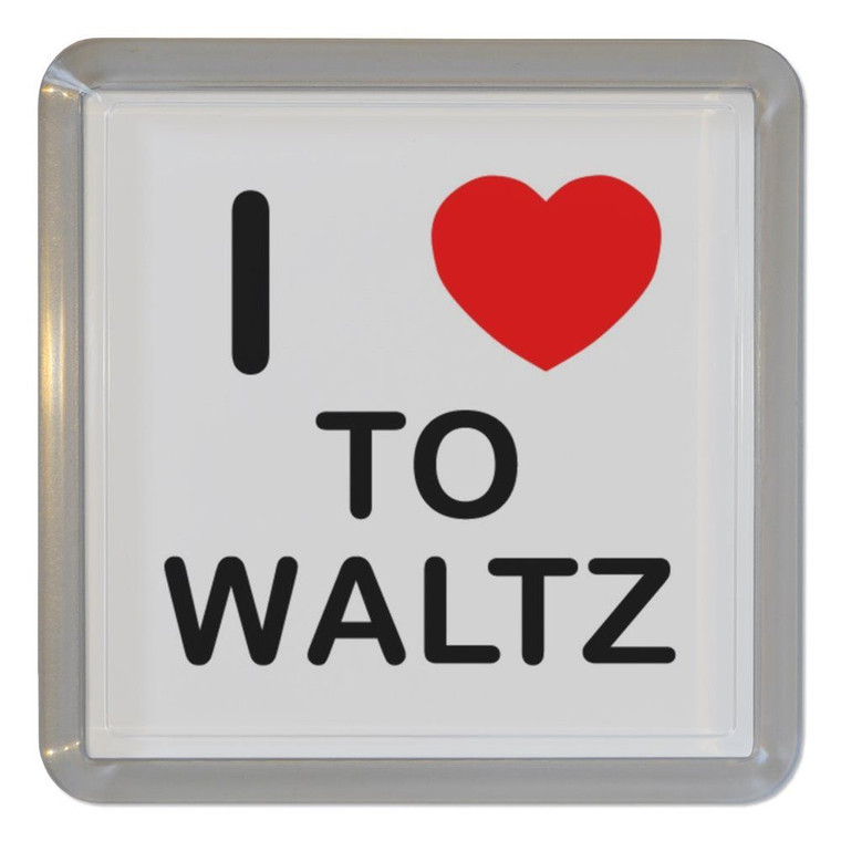 I Love To Waltz - Plastic Tea Coaster / Beer Mat