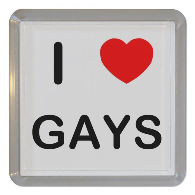 I love Gays - Plastic Tea Coaster / Beer Mat