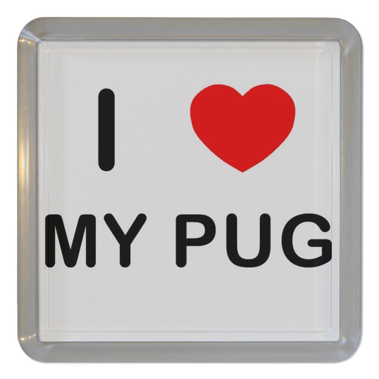 I Love My Pug - Plastic Tea Coaster / Beer Mat