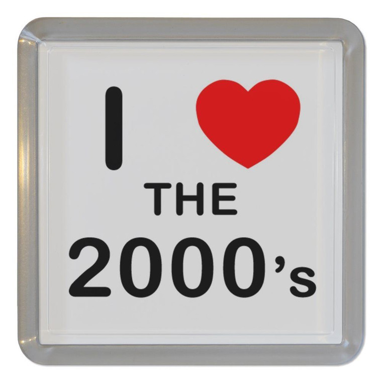 I Love The 2000's - Plastic Tea Coaster / Beer Mat