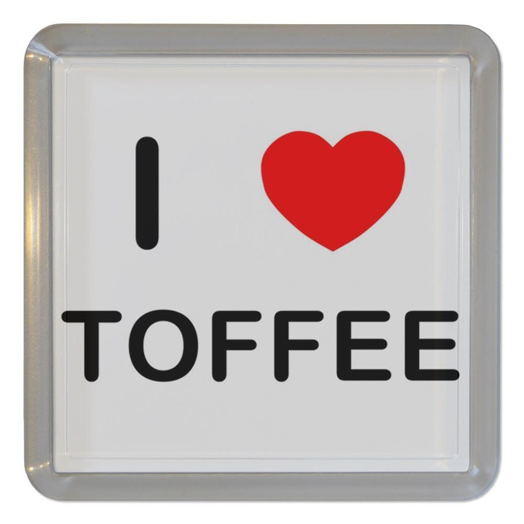 I Love Toffee - Plastic Tea Coaster / Beer Mat