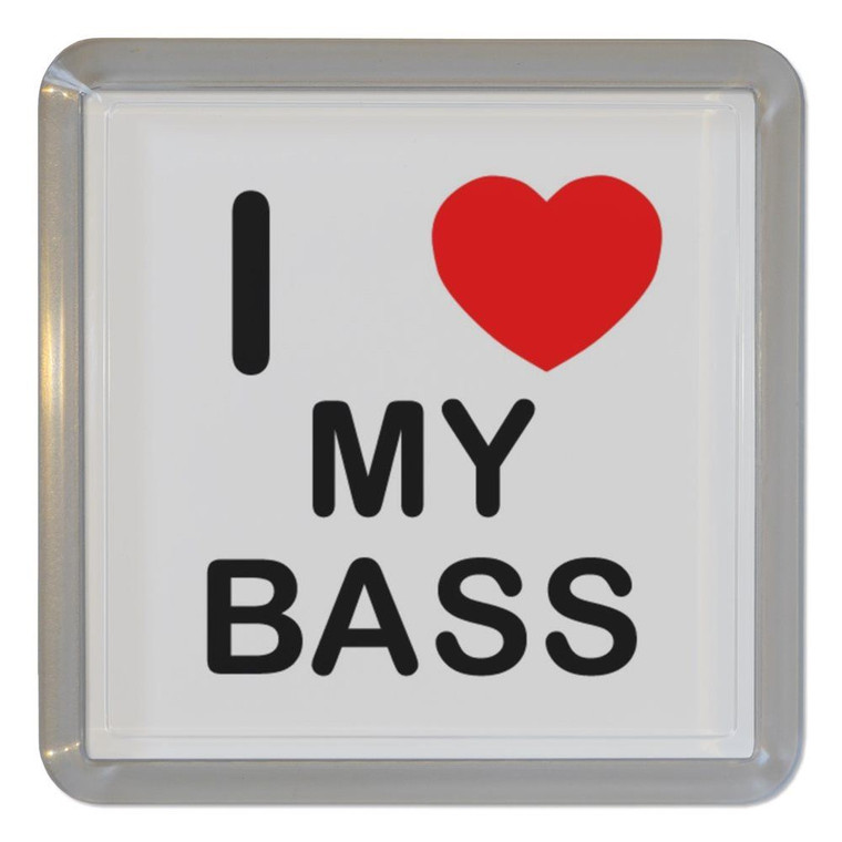 I Love My Bass - Plastic Tea Coaster / Beer Mat
