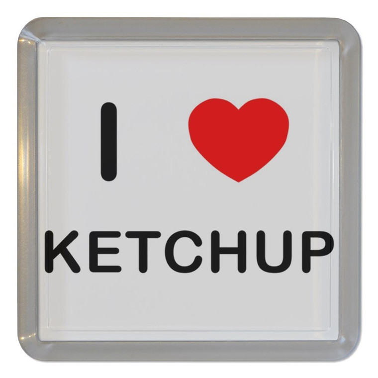 I Love Ketchup - Plastic Tea Coaster / Beer Mat