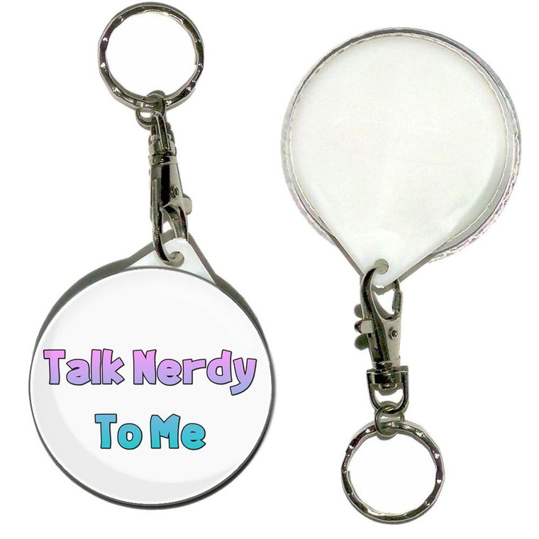 Talk Nerdy To Me - 55mm Button Badge Key Ring