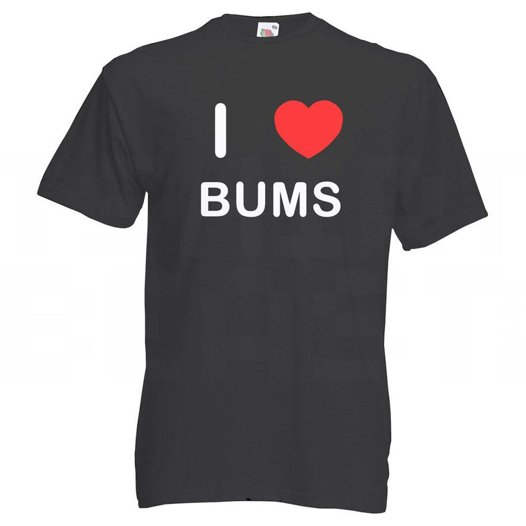 I Love Bums - T Shirt