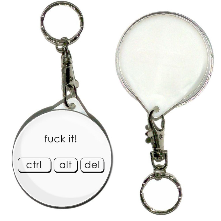 Ctrl Alt Del - Fuck It - 55mm Button Badge Key Ring