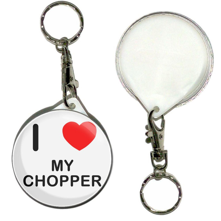 I Love My Chopper - 55mm Button Badge Key Ring